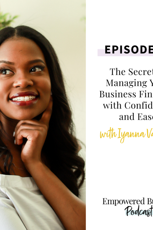 The Secret to Managing Your Business Finances with Confidence and Ease with Iyanna Vaughn
