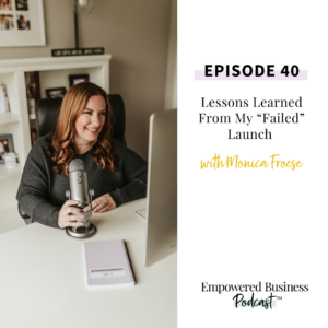 Episode 40 Lessons Learned From My “Failed” Launch with monica froese