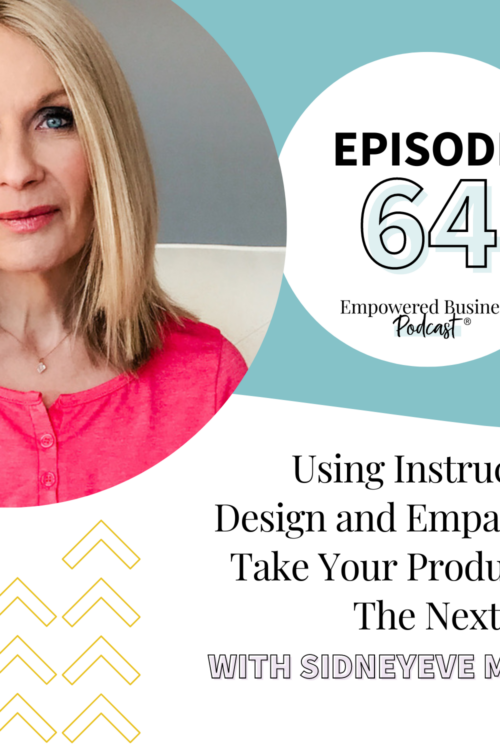 Using Instructional Design and Empathy To Take Your Products To The Next Level with Sidneyeve Matrix