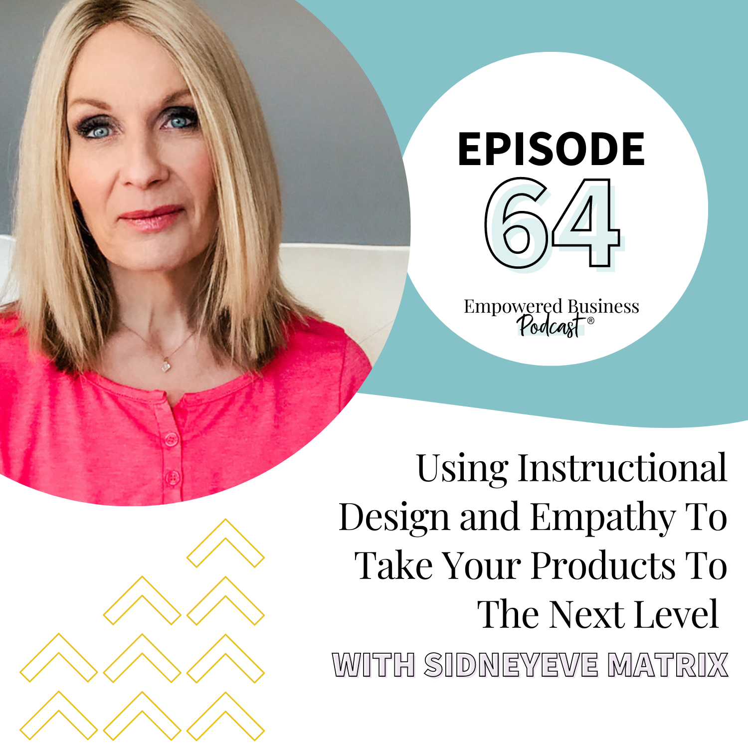Using Instructional Design and Empathy To Take Your Products To The Next Level with Sidneyeve Matrix