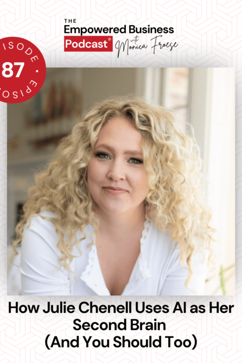 Headshot of Julie Chenell next to the Empowered Business Podcast episode 87 logo - text "How Julie Chenell Uses AI as Her Second Brain (and You Should Too".
