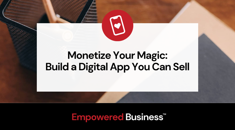 Monetize Your Magic Workshop build a no-code app you can sell