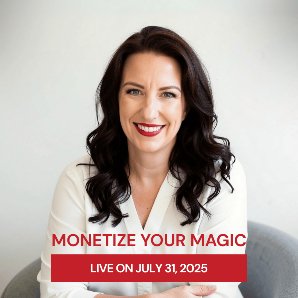 headshot of Monica Froese with text "Monetize Your Magic July 31, 2025".