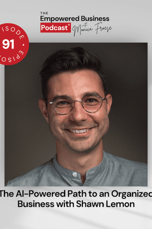 Headshot of Shawn Lemon next to the Empowered Business Podcast episode 91 logo - text "The AI-Powered Path to an Organized Business with Shawn Lemon".