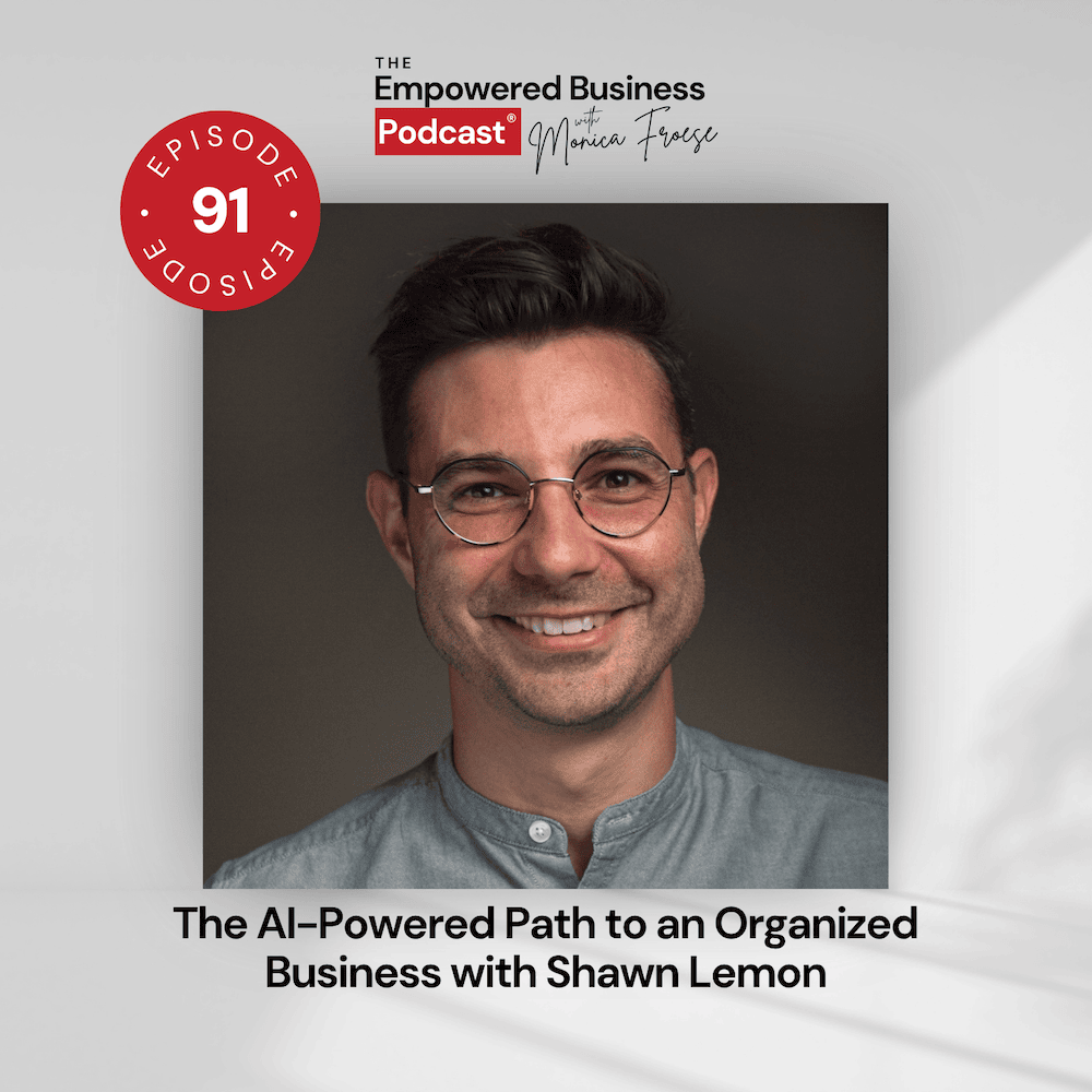 Headshot of Shawn Lemon next to the Empowered Business Podcast episode 91 logo - text "The AI-Powered Path to an Organized Business with Shawn Lemon".