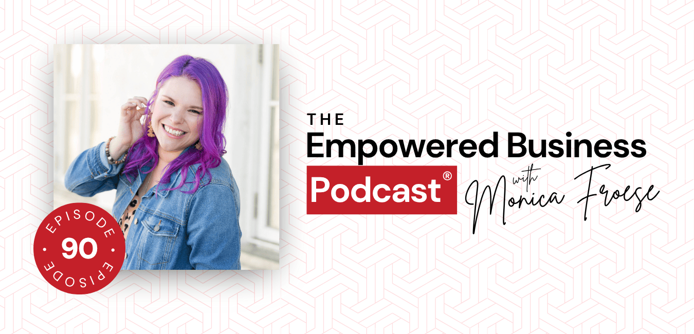 Headshot of Brittany Long next to the Empowered Business® Podcast episode 90 logo.