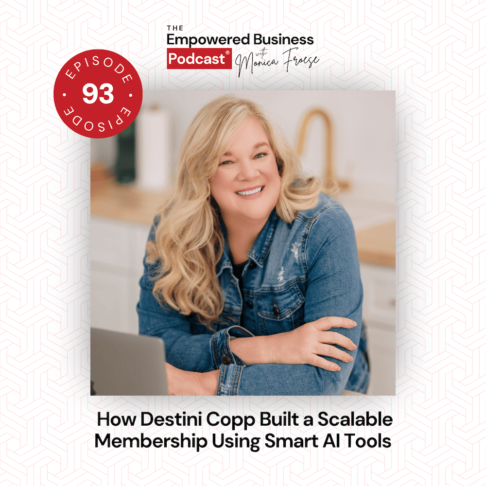 Headshot of Destini Copp next to the Empowered Business® Podcast episode 93 logo and text "How Destini Copp Built a Scalable Membership Using Smart AI Tools".